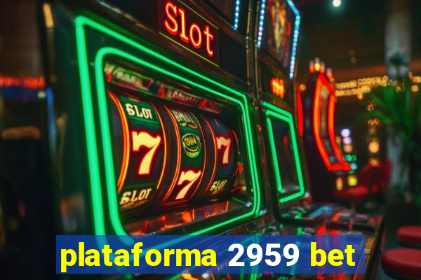 plataforma 2959 bet